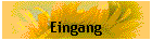 Eingang
